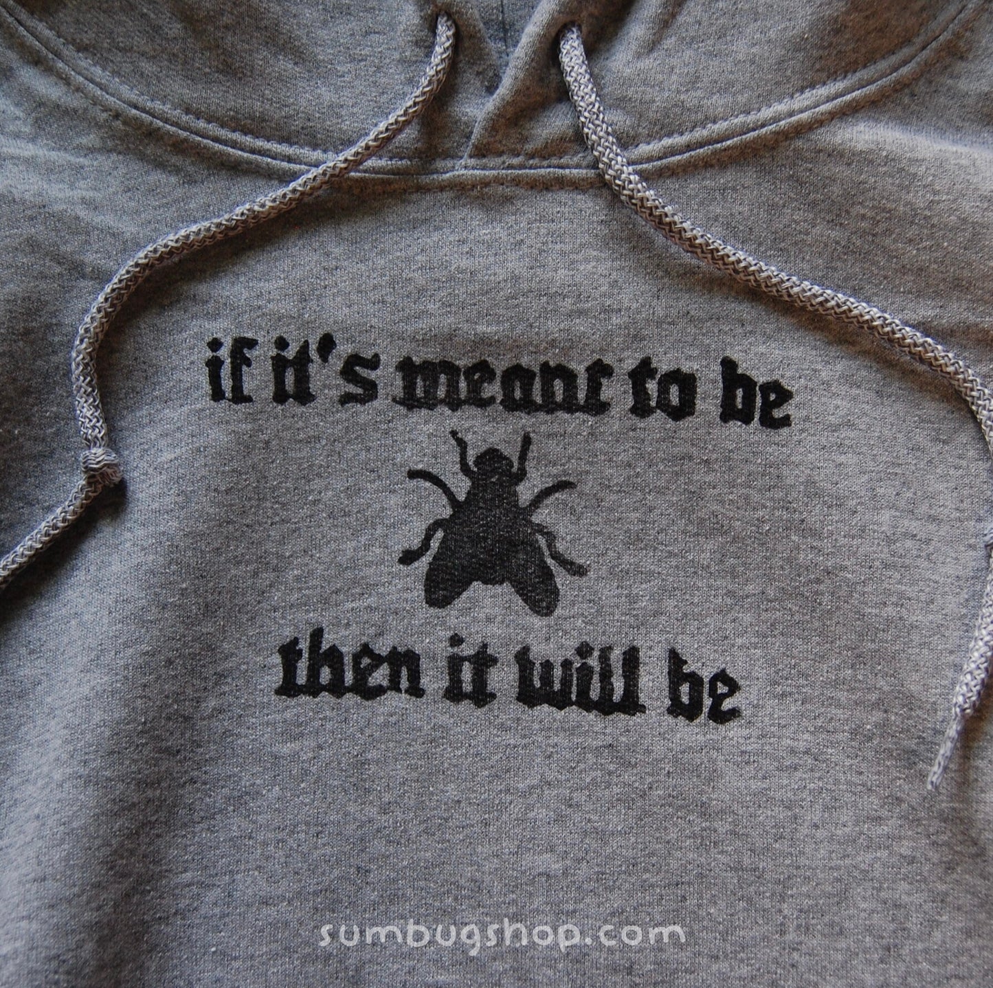 "if it's meant to be then it will be" Grey Hoodie