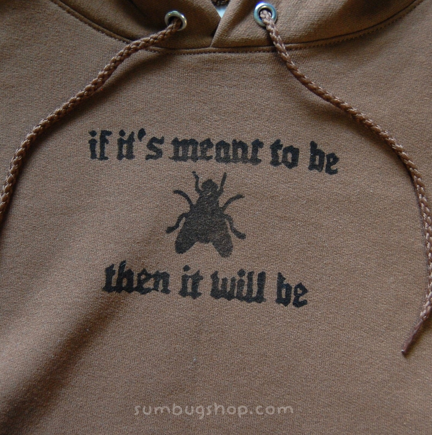 "if it's meant to be then it will be" Brown Hoodie